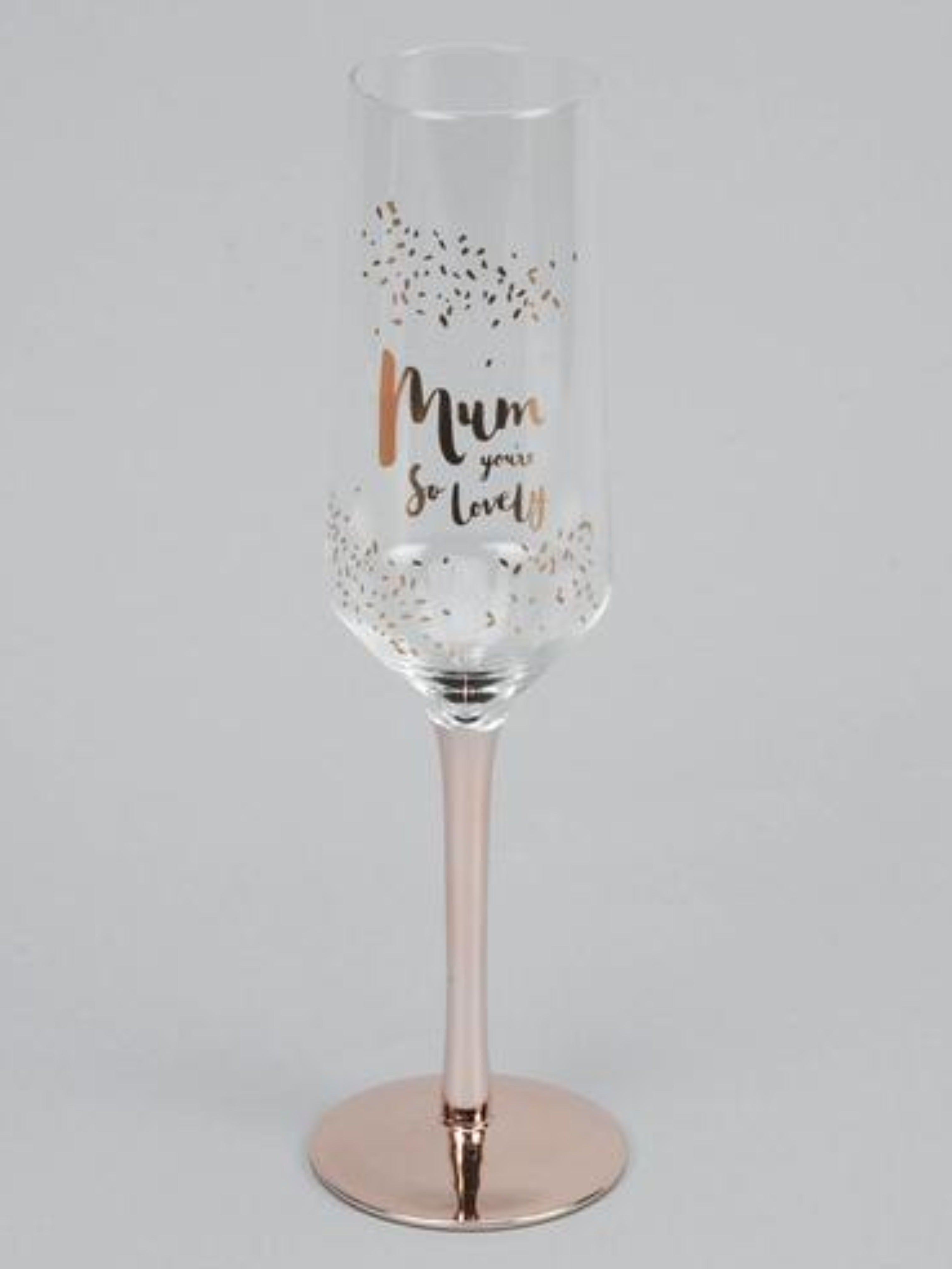 rose gold Mum you are so lovely champagne flute