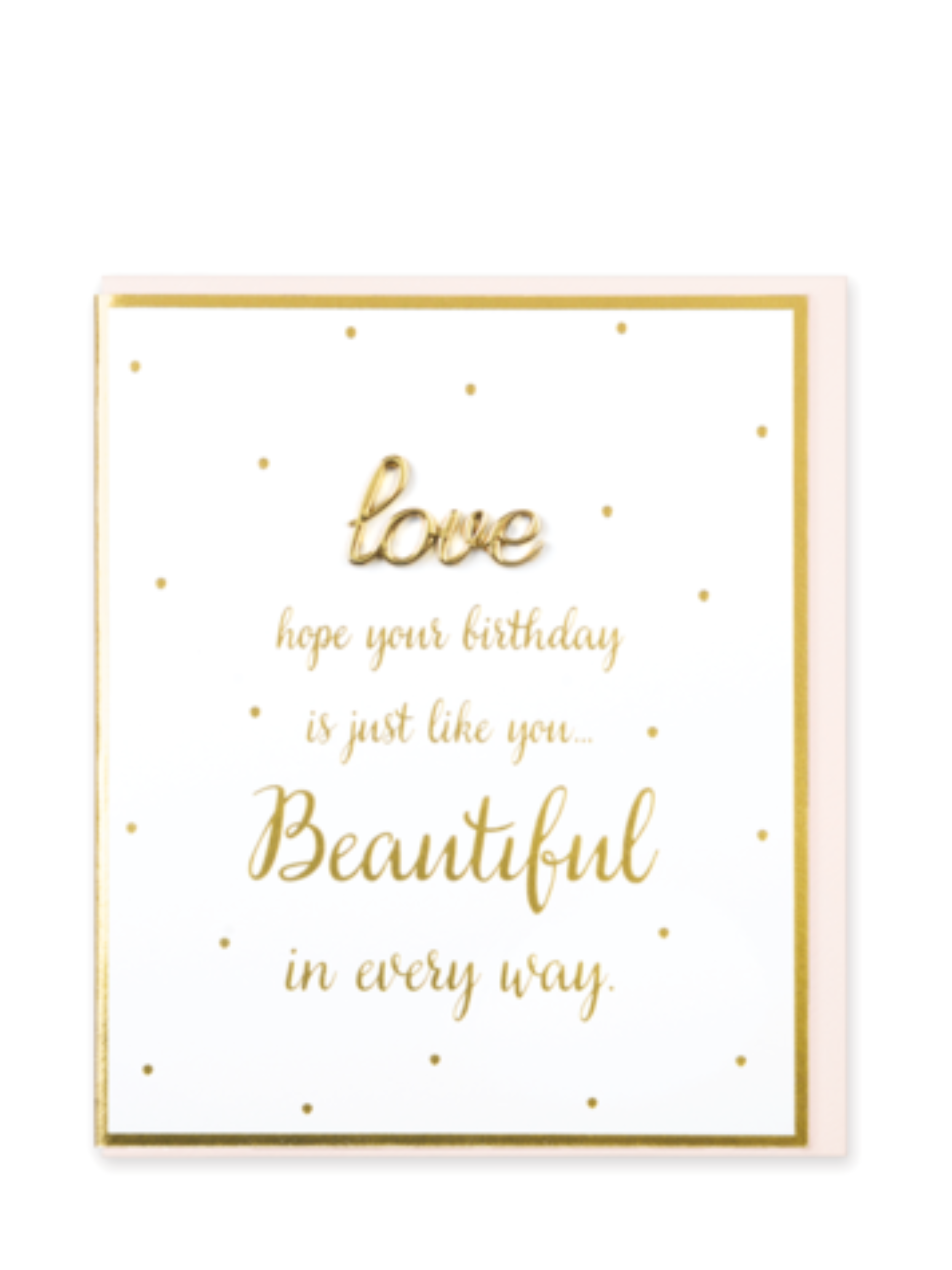 Beautiful In Every Way Birthday Card